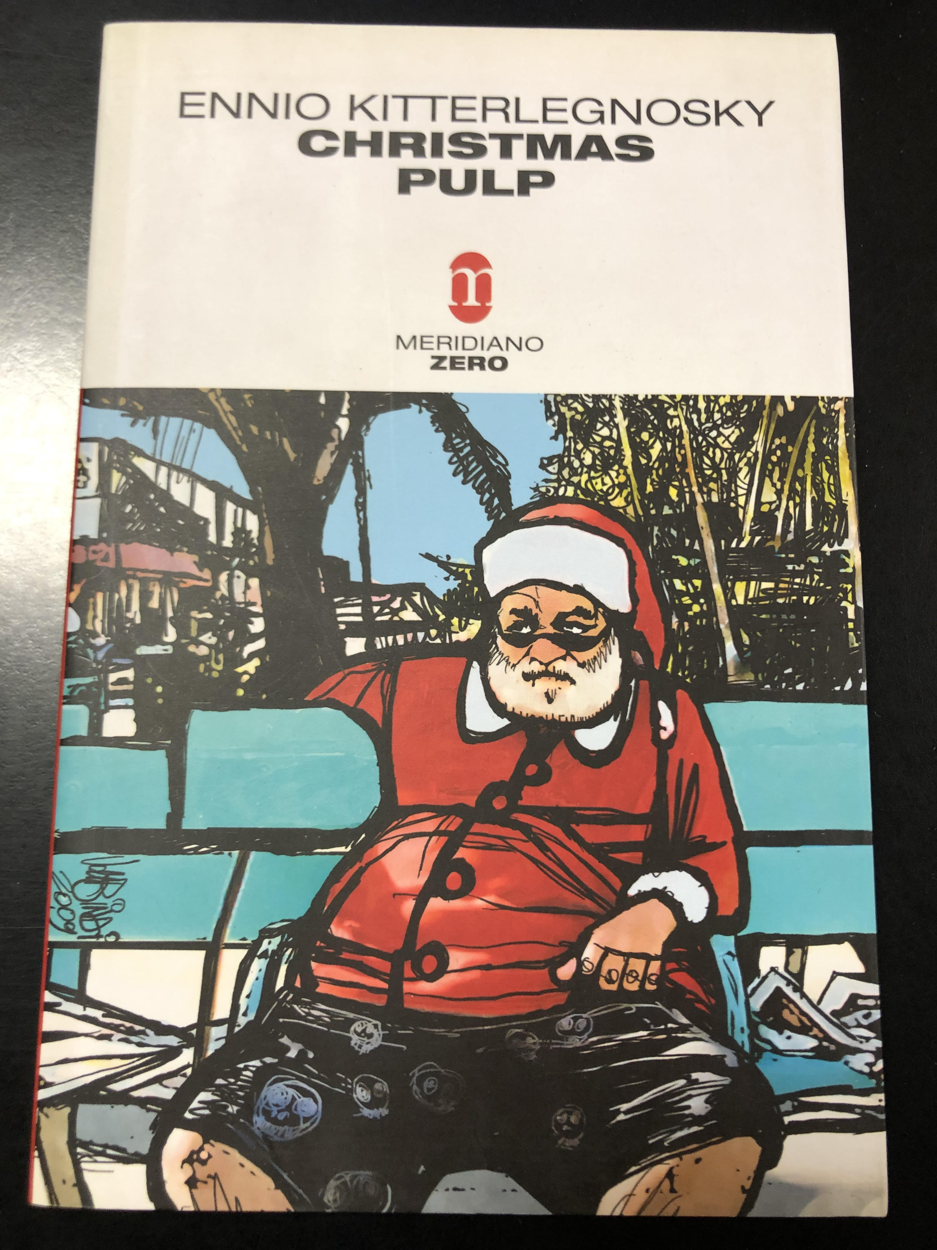 Kitterlegnosky Ennio. Christmas Pulp. Meridiano zero 2009.