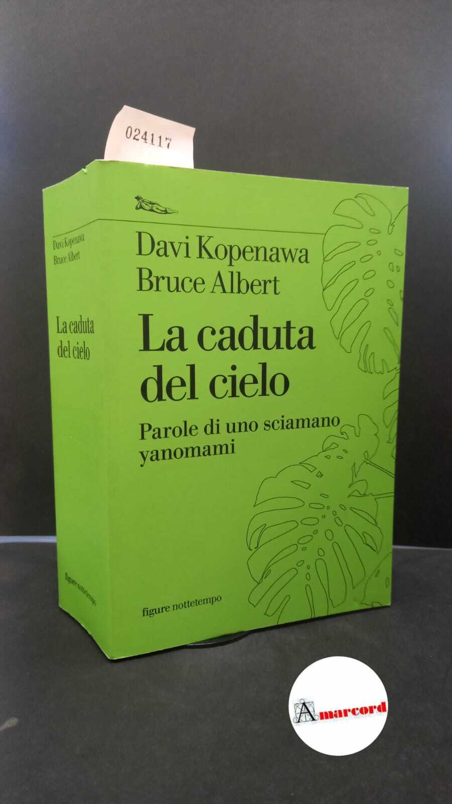 Kopenawa, Davi. , and Albert, Bruce. , and Lucera, Alessandro. …