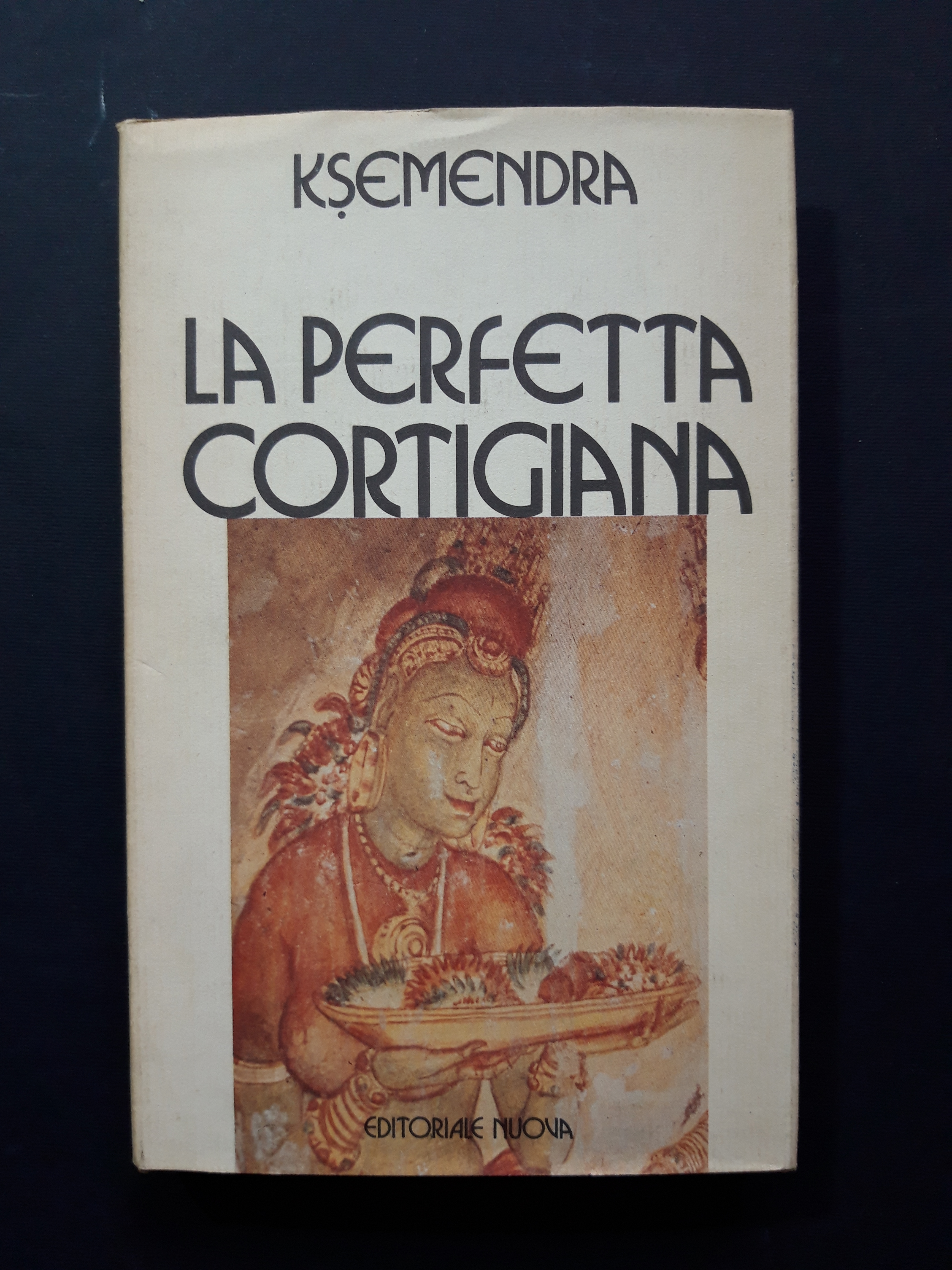Ksemendra. La perfetta cortigiana. Editoriale Nuova. 1984 - I
