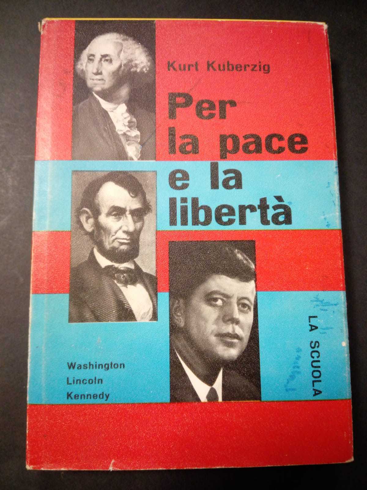 Kuberzig Kurt. Per la pace e la libertà. La scuola …