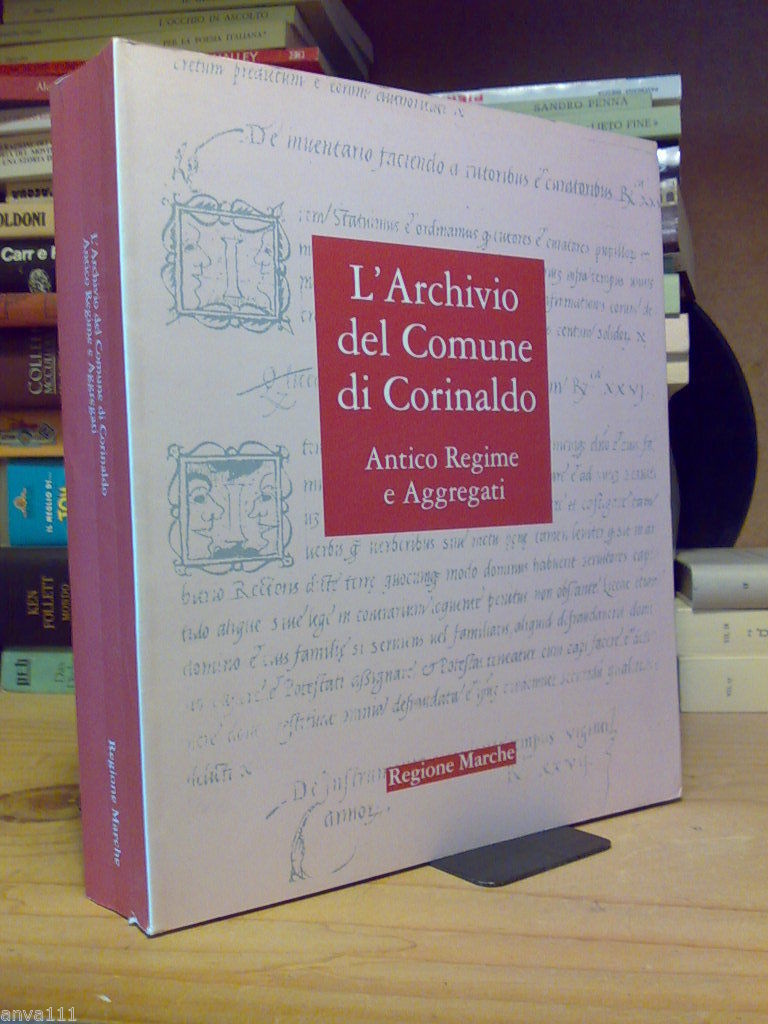 L'ARCHIVIO DEL COMUNE DI CORINALDO (AN) / Antico Regime e …