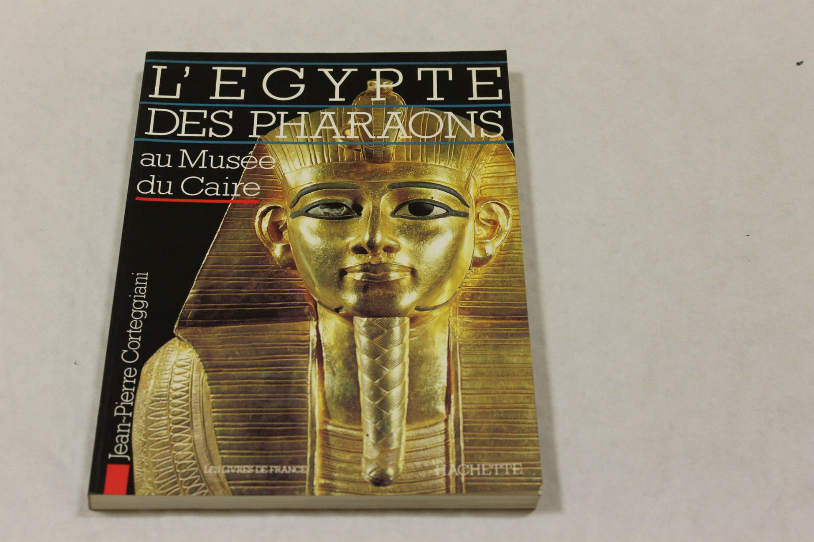 L'EGYPTE DES PHARAONS, au Musée du Caire