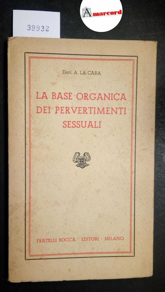 La Cara A., La base organica dei pervertimenti sessuali, Bocca, …