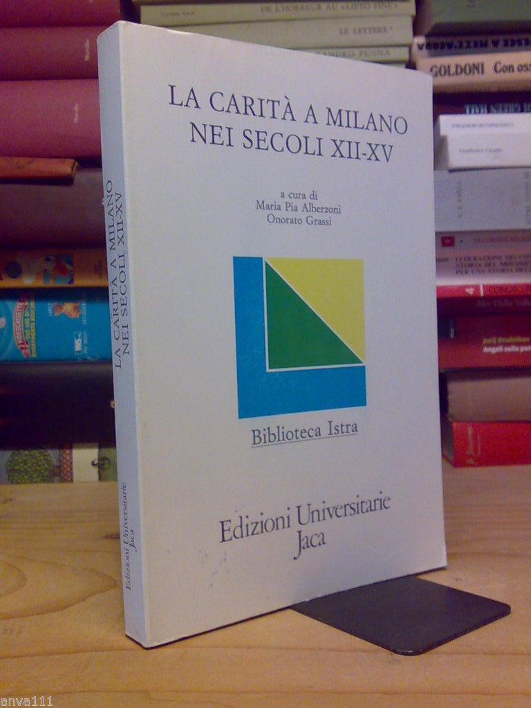 LA CARITA' A MILANO NEI SECOLI XII - XV - …
