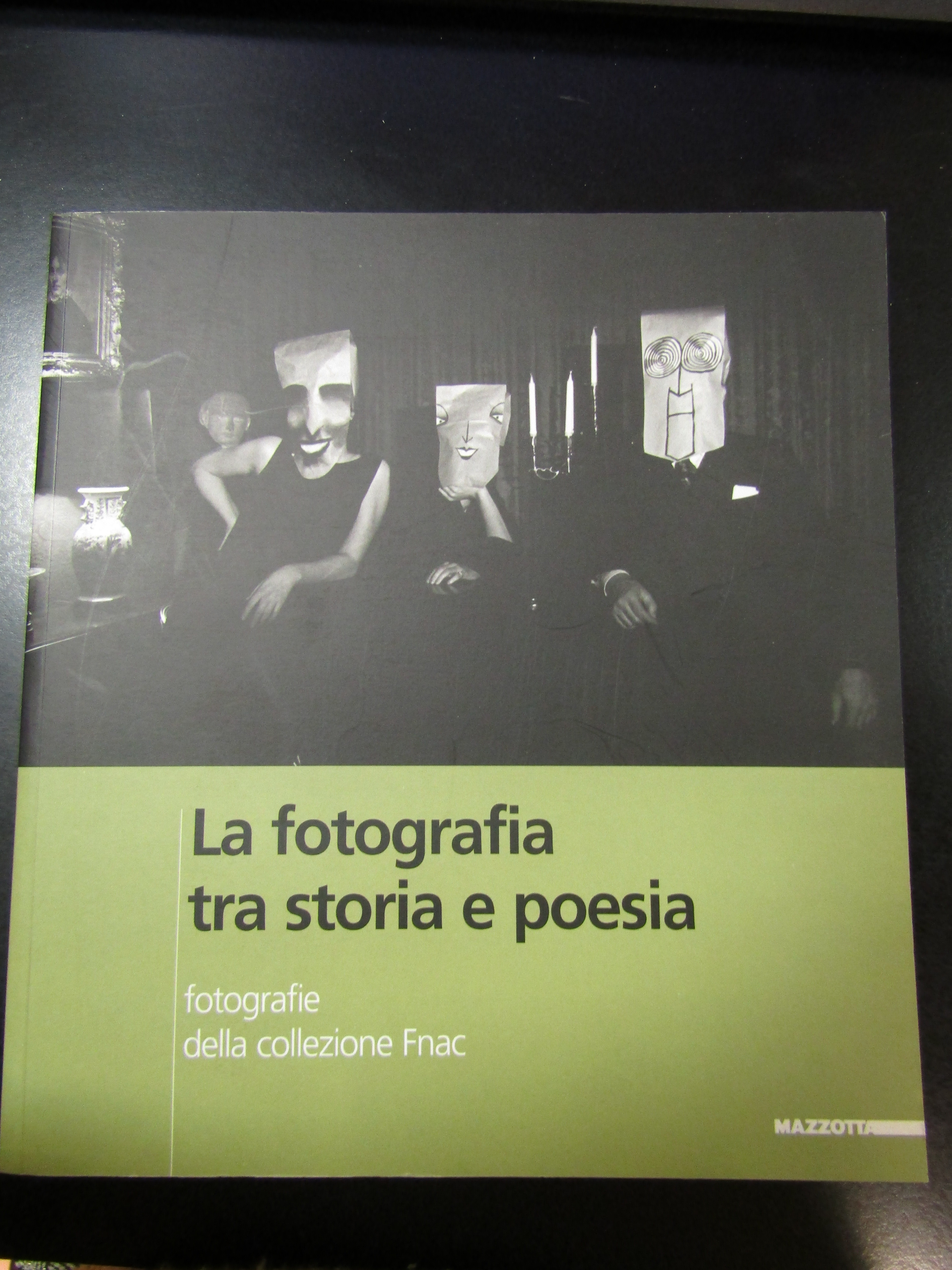 La fotografia tra storia e poesia. Fotografie della collezione Fnac. …