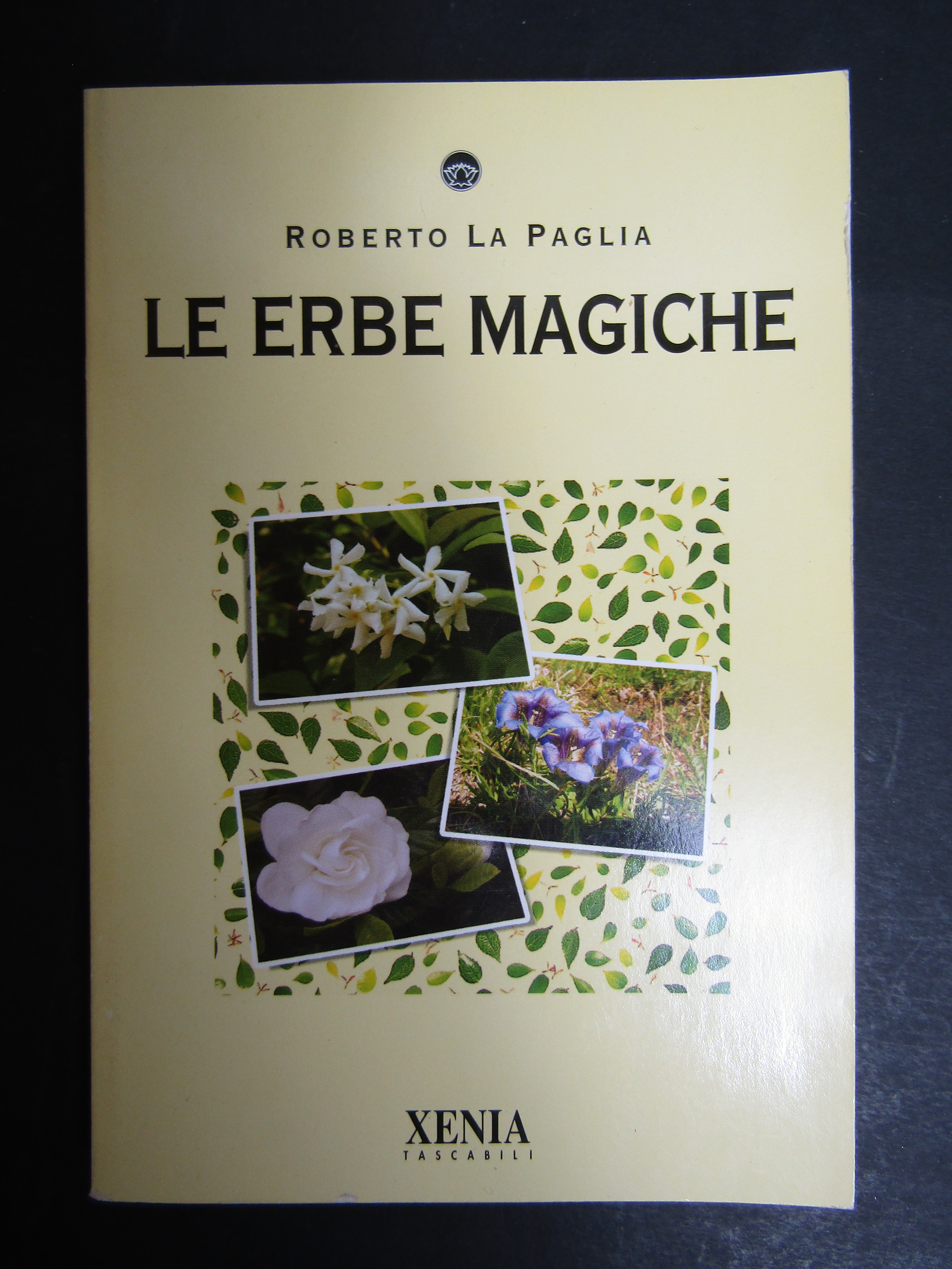 La Paglia Roberto. Le erbe magiche. Xenia. 2005