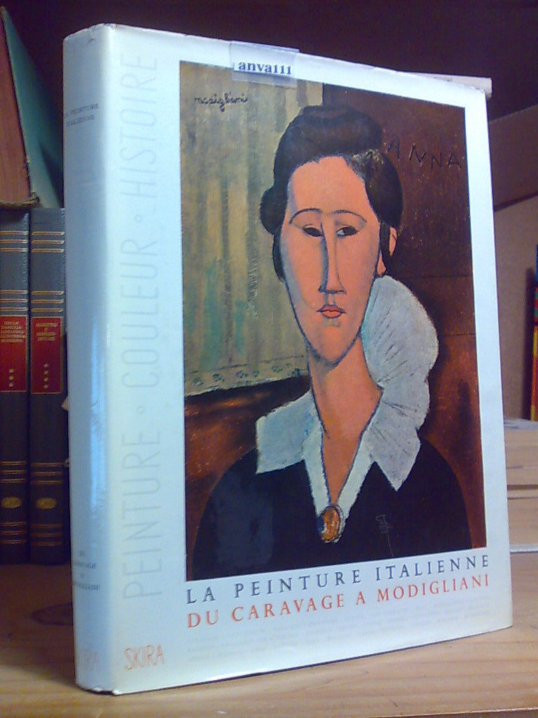 LA PEINTURE ITALIENNE DU CARAVAGE A MODIGLIANI - SKIRA 1952