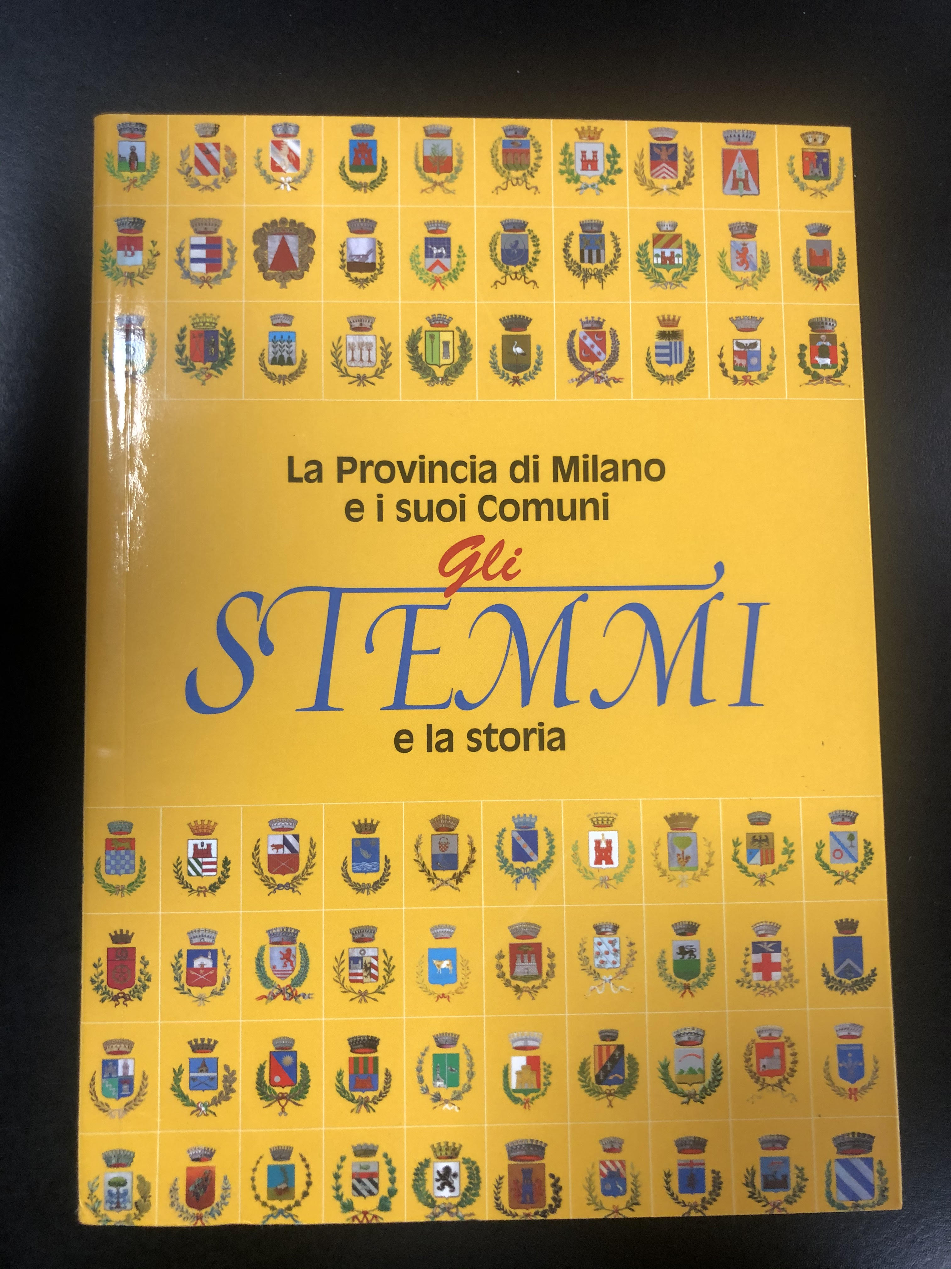 La provincia di Milano e i suoi comuni. Gli stemmi …