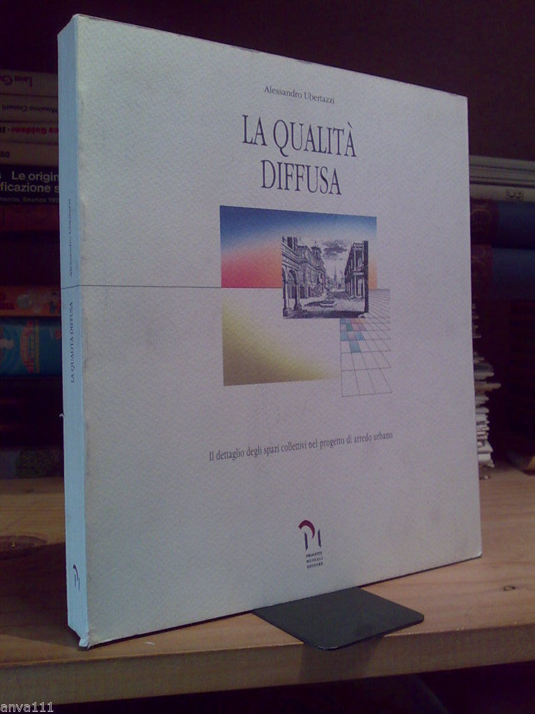 LA QUALITA' DIFFUSA / DETTAGLI DEGLI SPAZI NEL PROGETTO DI …