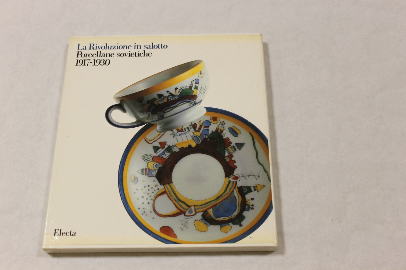 La Rivoluzione in Salotto Porcellane Sovietiche. 1917 - 1930