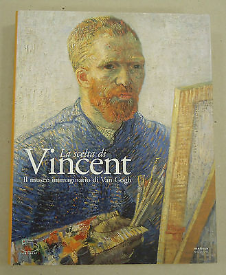 La scelta di Vincent. Il museo immaginario di Van Gogh. …