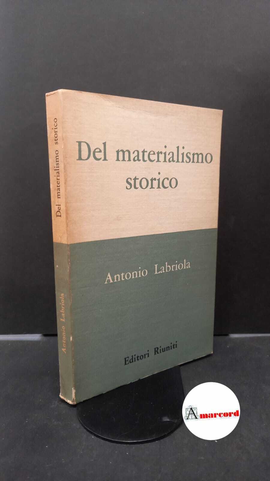 Labriola, Antonio. , and Gerratana, Valentino. Del materialismo storico : …