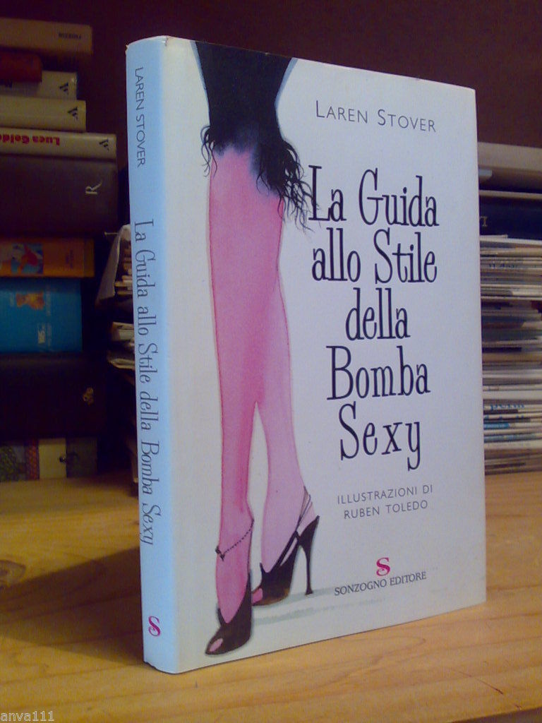 Laren Stover - LA GUIDA ALLO STILE DELLA BOMBA SEXY …