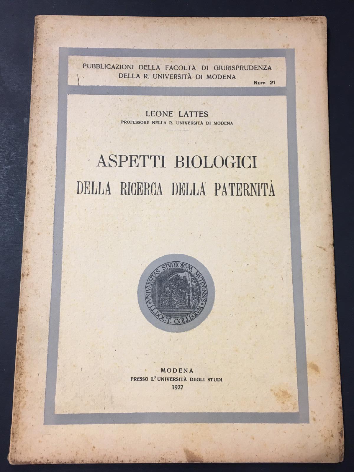 Lattes Leone. Aspetti Biologici nella ricerca della paternità. L'Università degli …
