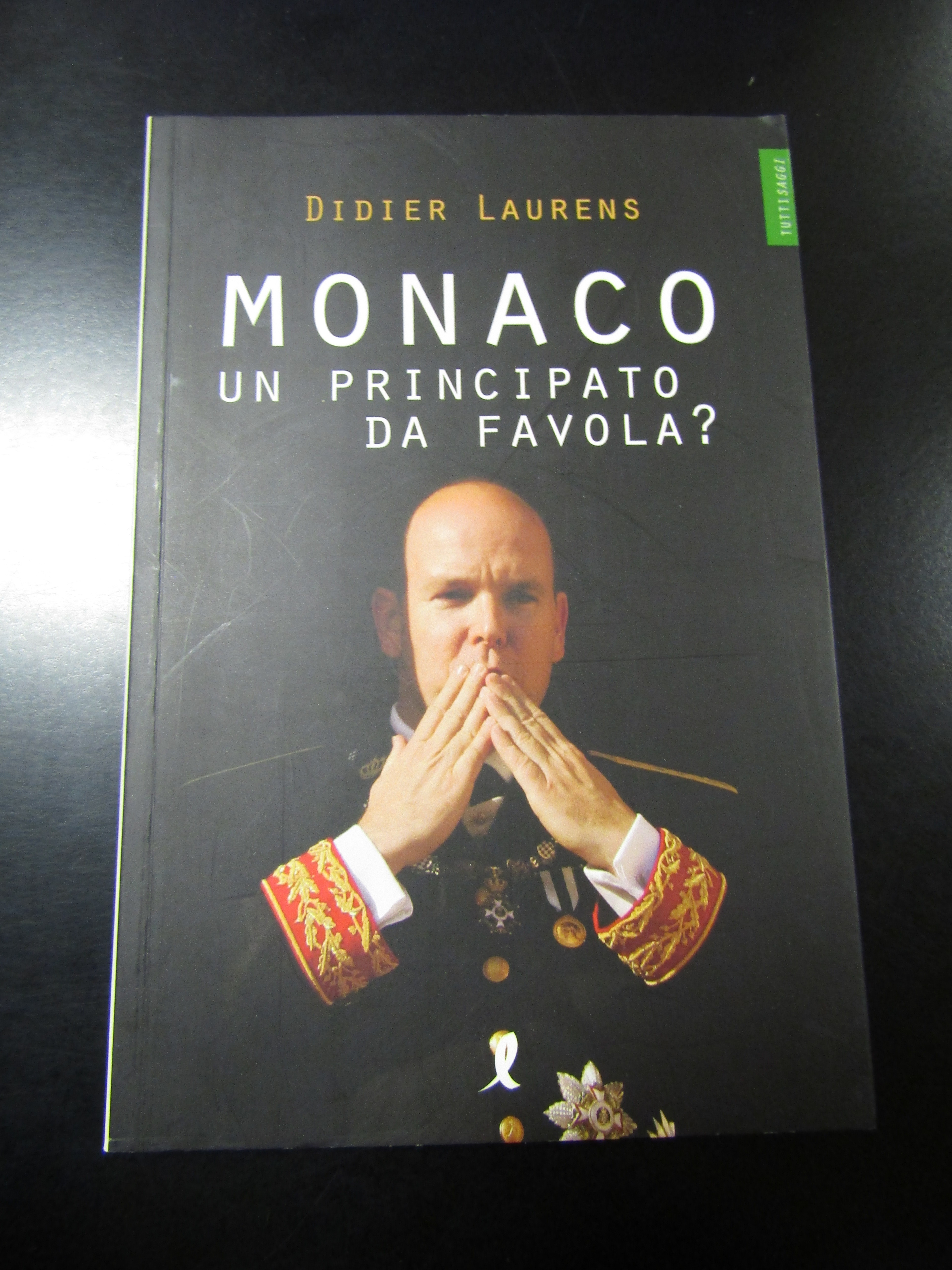 Laurens Didier. Monaco. Un principato da favola? Liberamente editore 2008 …