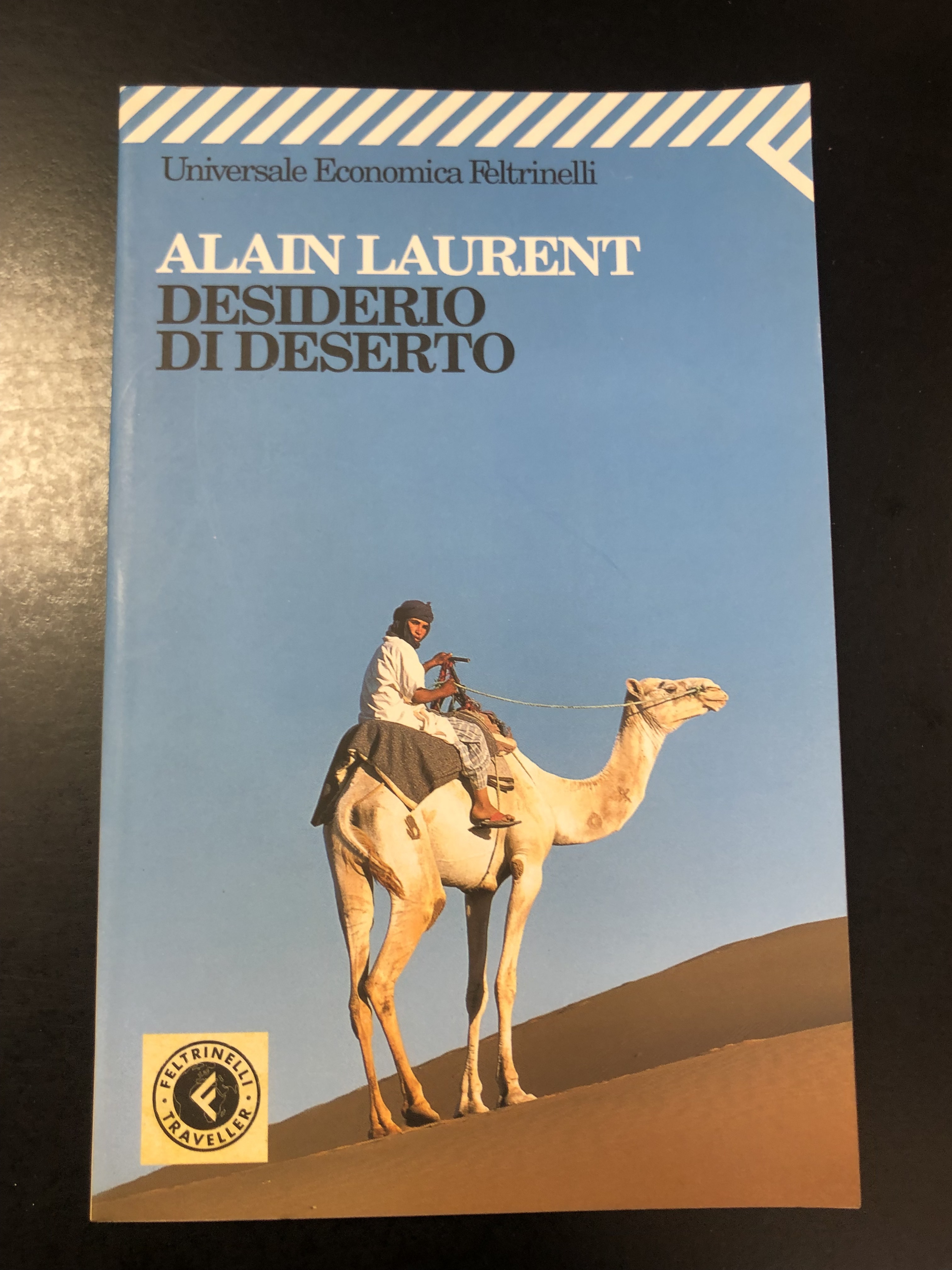 Laurent Alain. Desiderio di deserto. Feltrinelli 2003.