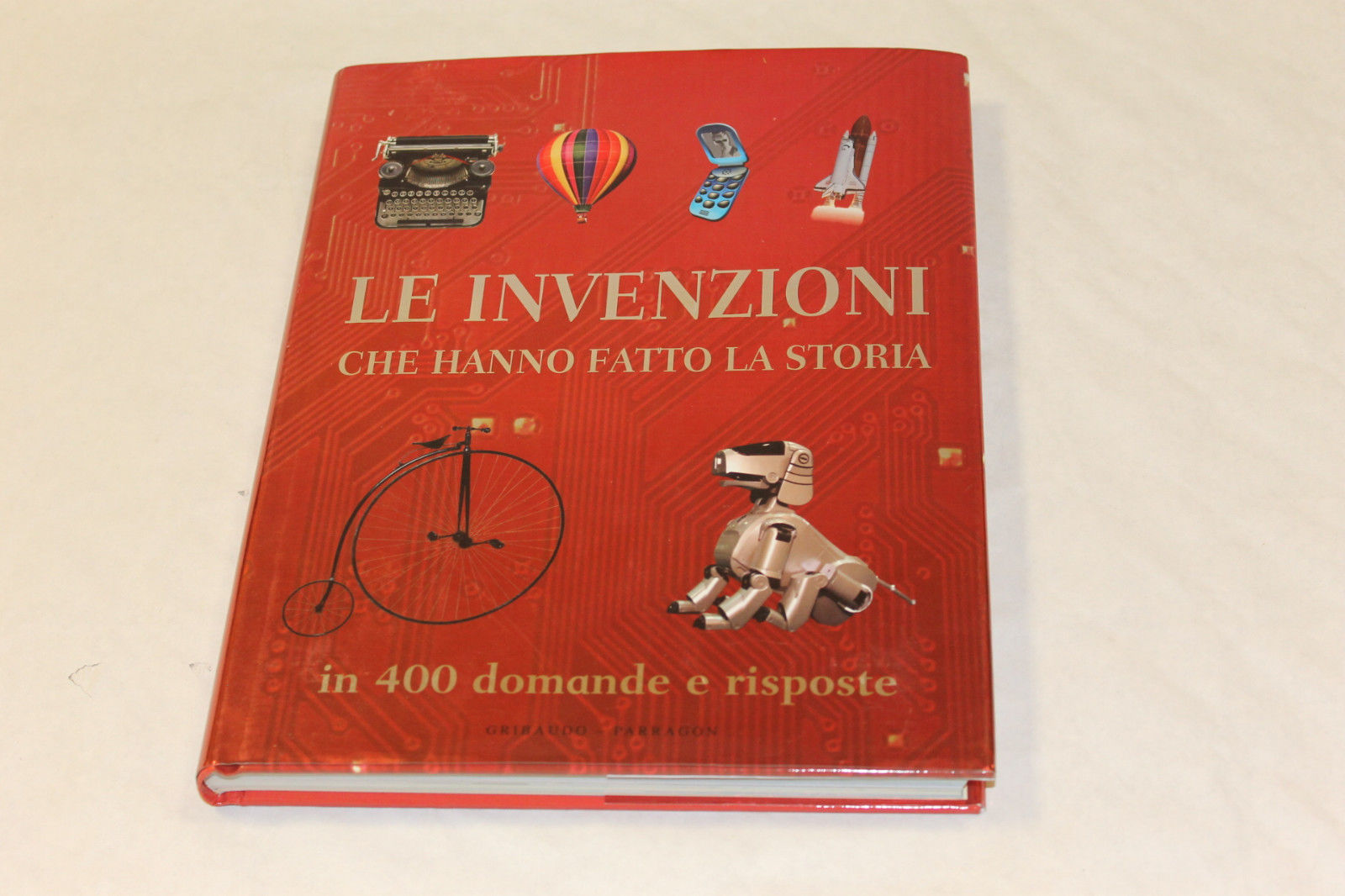 Le invenzioni che hanno fatto la storia. Gribaudo/Parragon 2008, I.