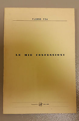 Le mie confessioni - Florio Foa