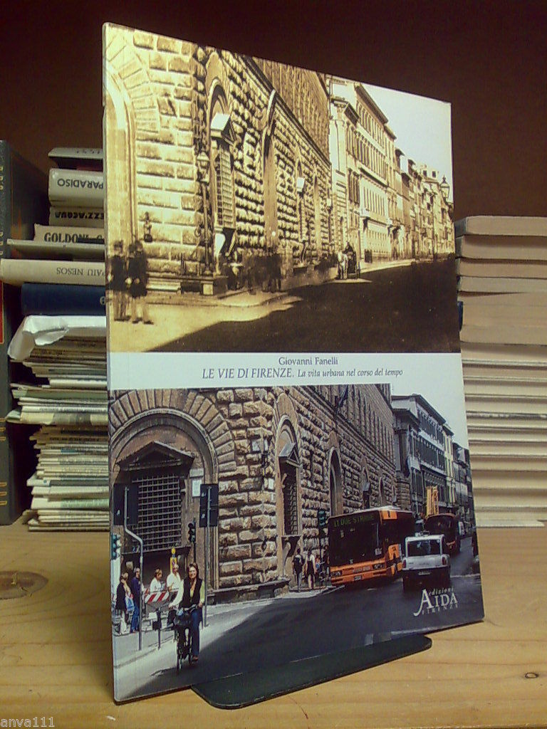 LE VIE DI FIRENZE / LA VITA URBANA NEL CORSO …