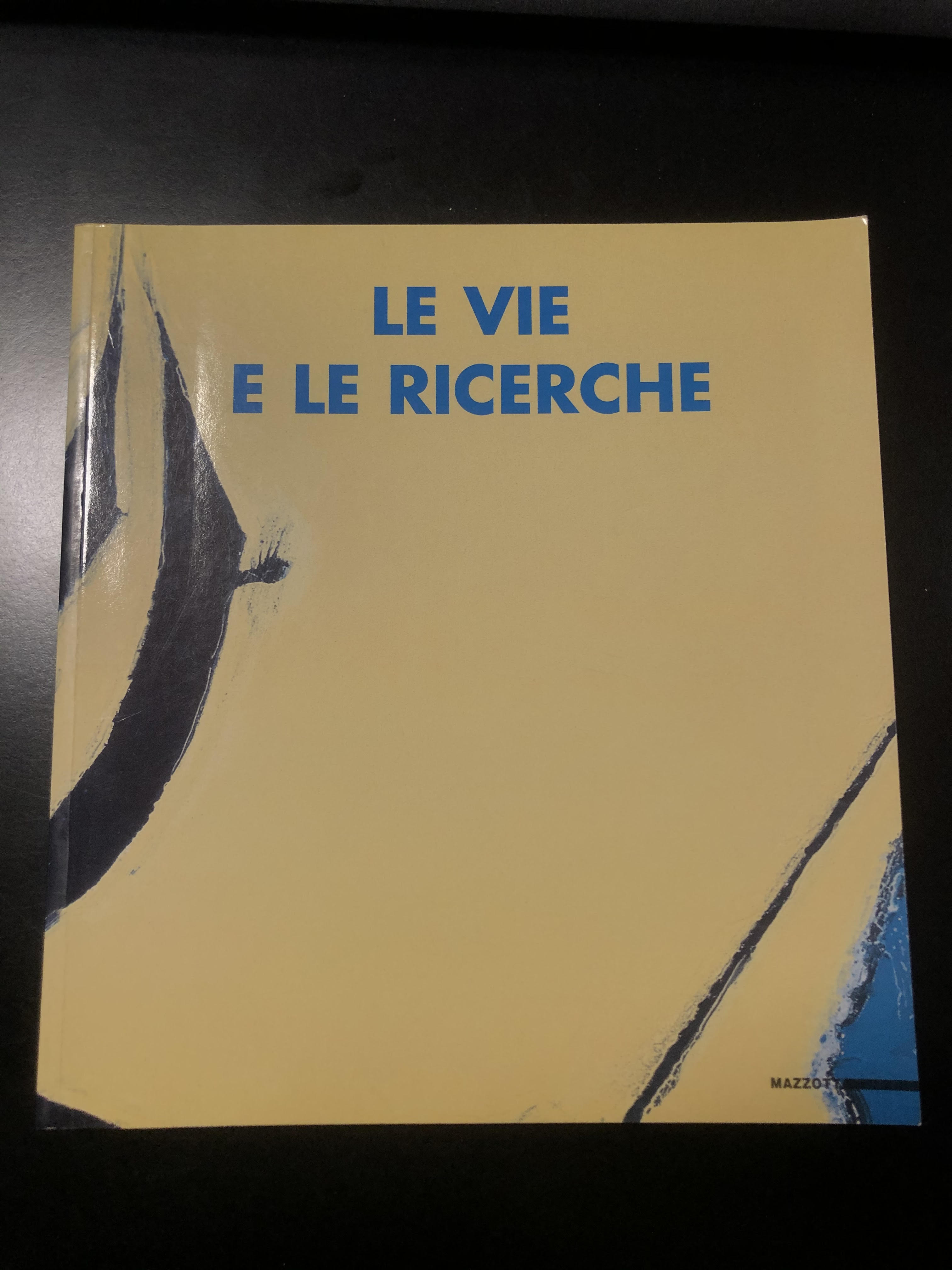 Le vie e le ricerche. Mazzotta 1992. A cura di …