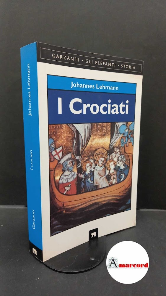 Lehmann, Johannes. I crociati \Milano! Garzanti, 1996
