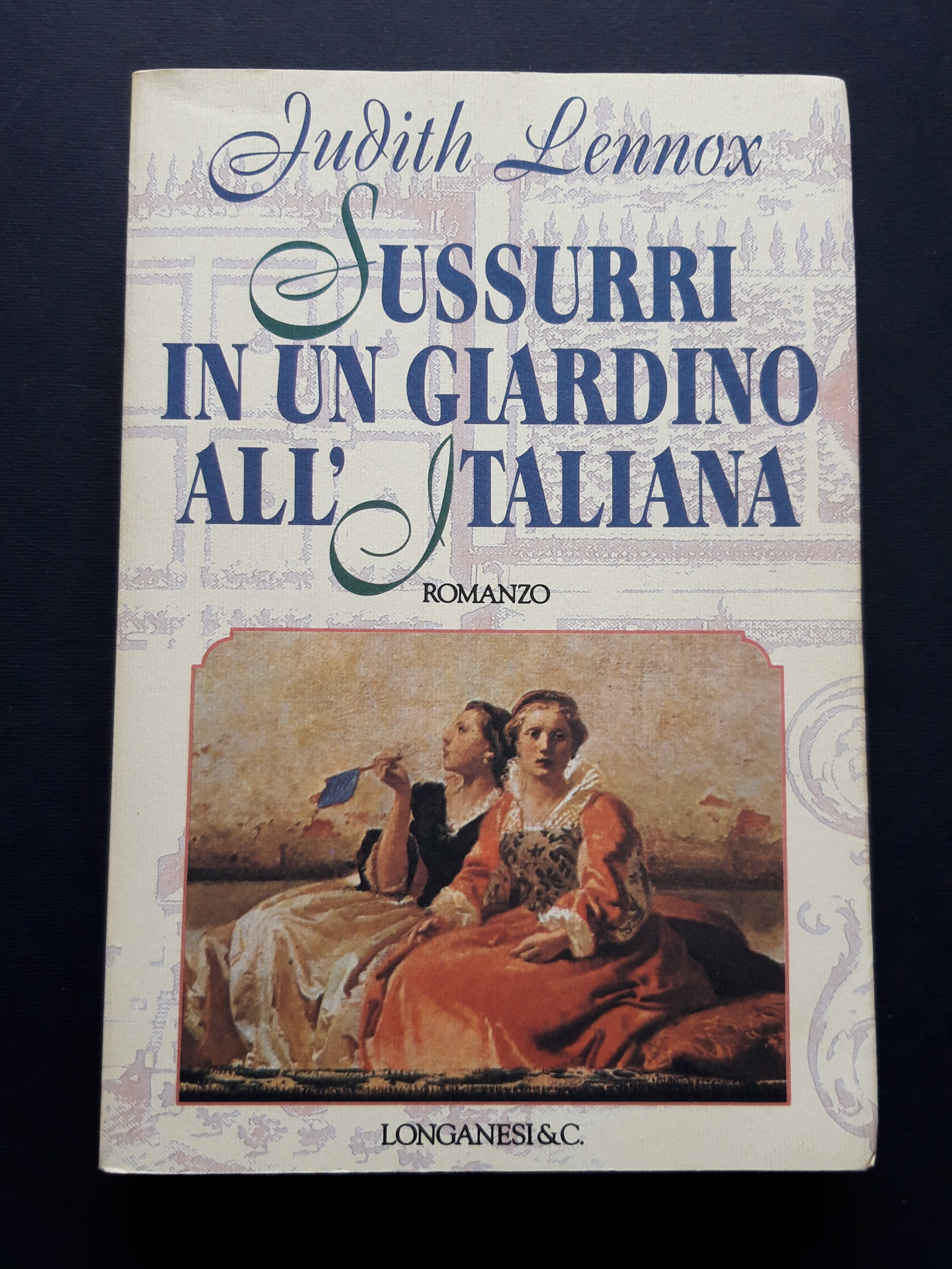 Lennox Judith. Sussurri in un giardino all'italiana. Longanesi. 1995 - …