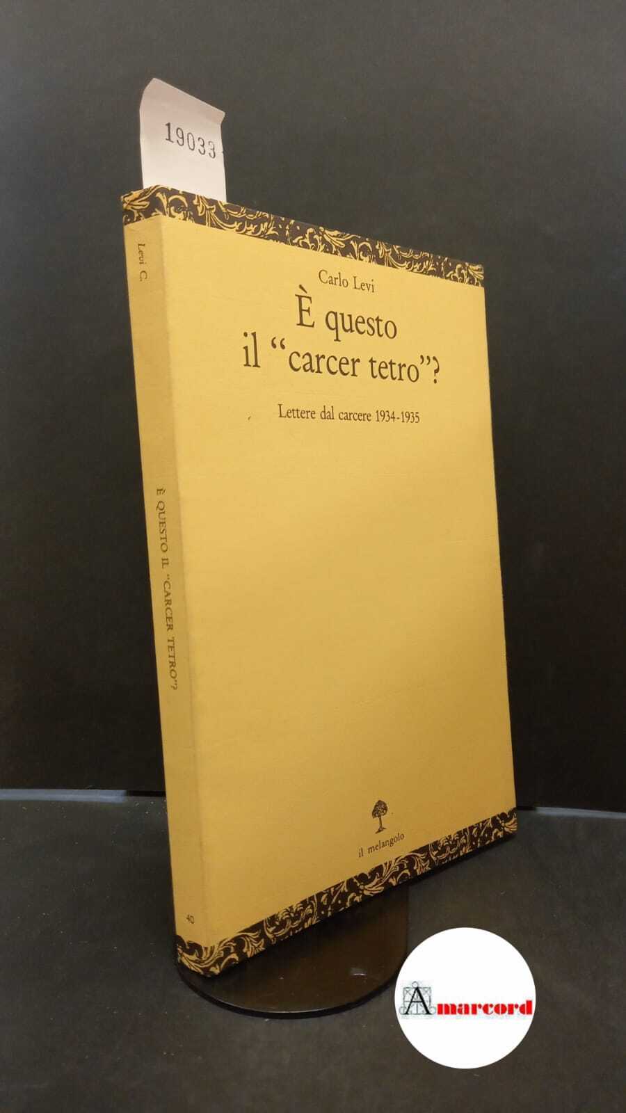 Levi, Carlo. , and Ferraro, Daniela. È questo il carcer …