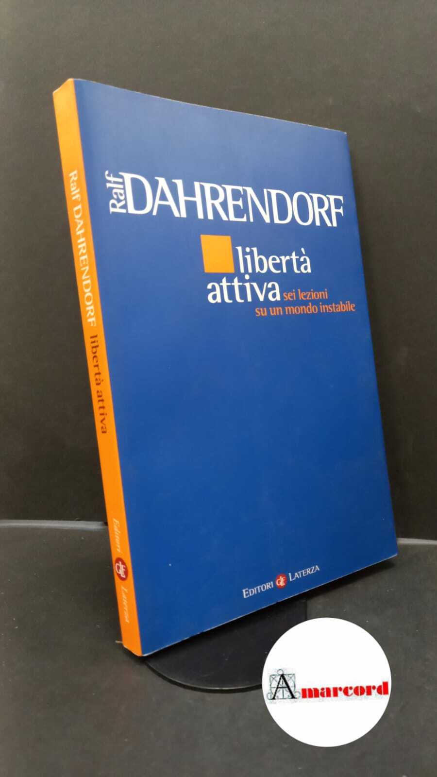 Libertà attiva : sei lezioni su un mondo instabile
