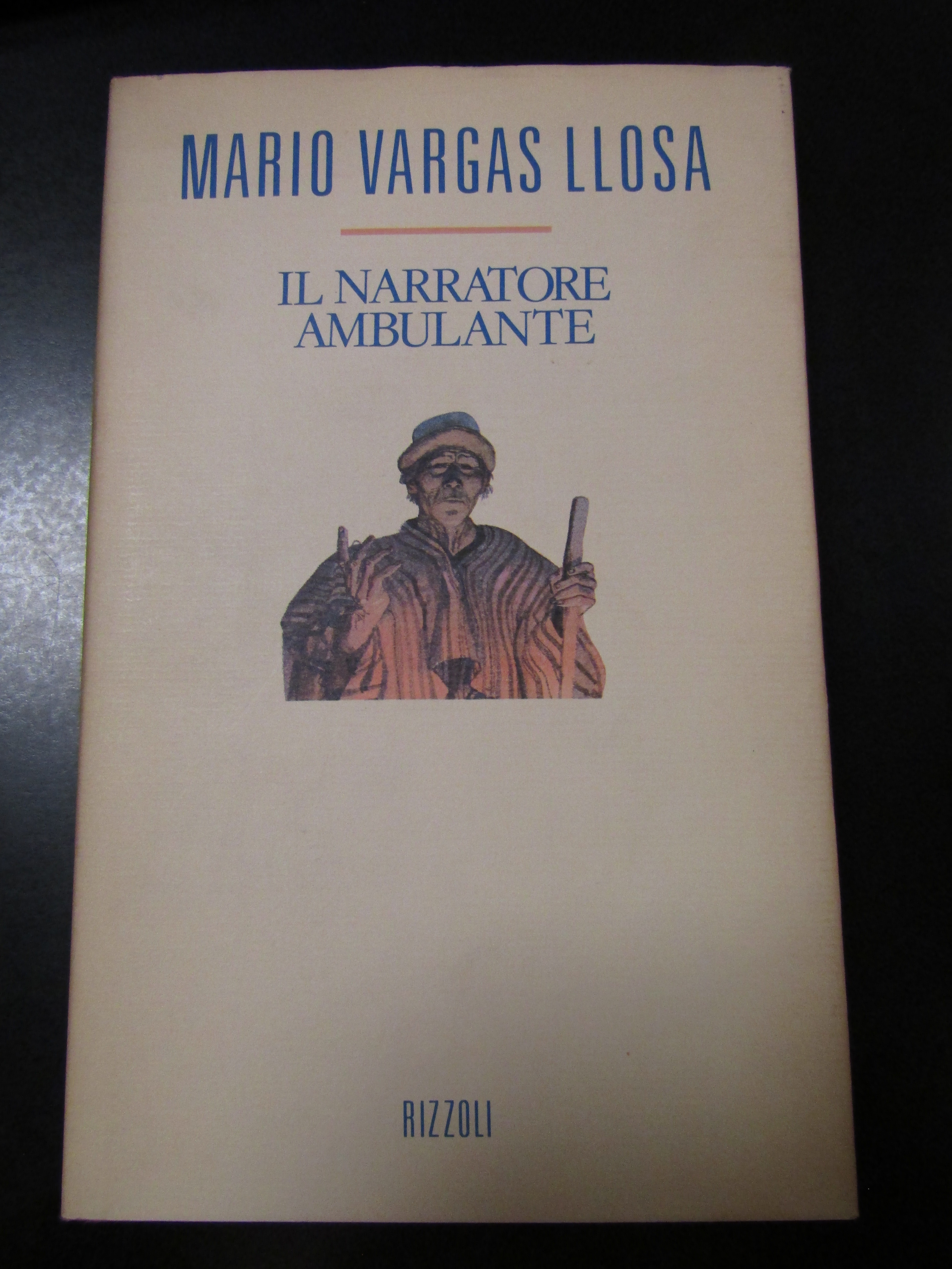 Llosa Vargas Mario. Il narratore ambulante. Rizzoli 1989 - I.