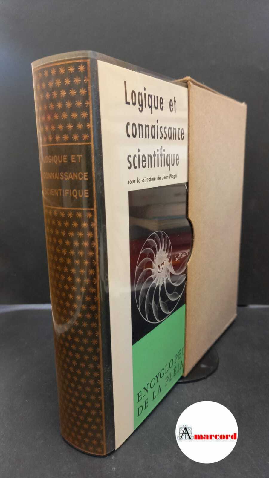 Logique et connaissance scientifique. Paris Gallimard, 1967