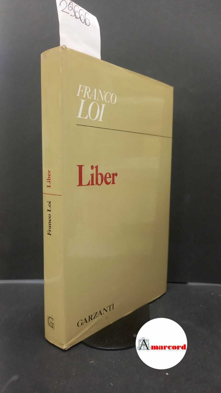 Loi, Franco. Liber Milano Garzanti, 1988