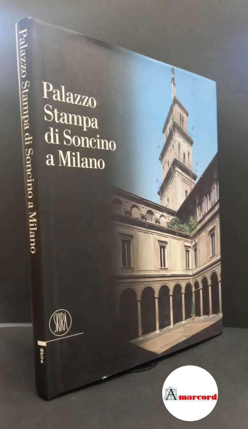 Loi, Maria Cristina. Palazzo Stampa di Soncino : storia di …