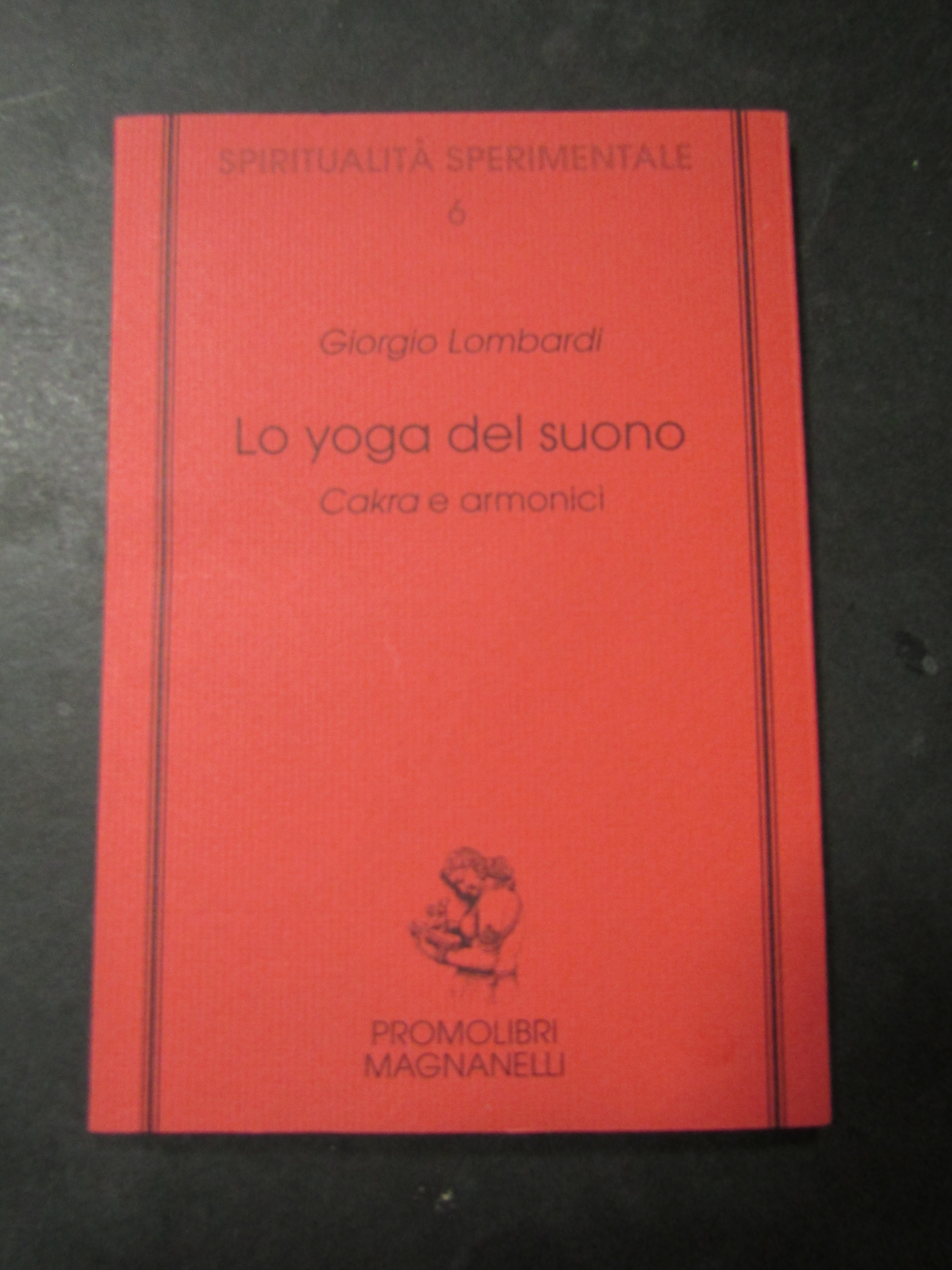 Lombardi Giorgio. Lo yoga del suono. Magnanelli. 1999