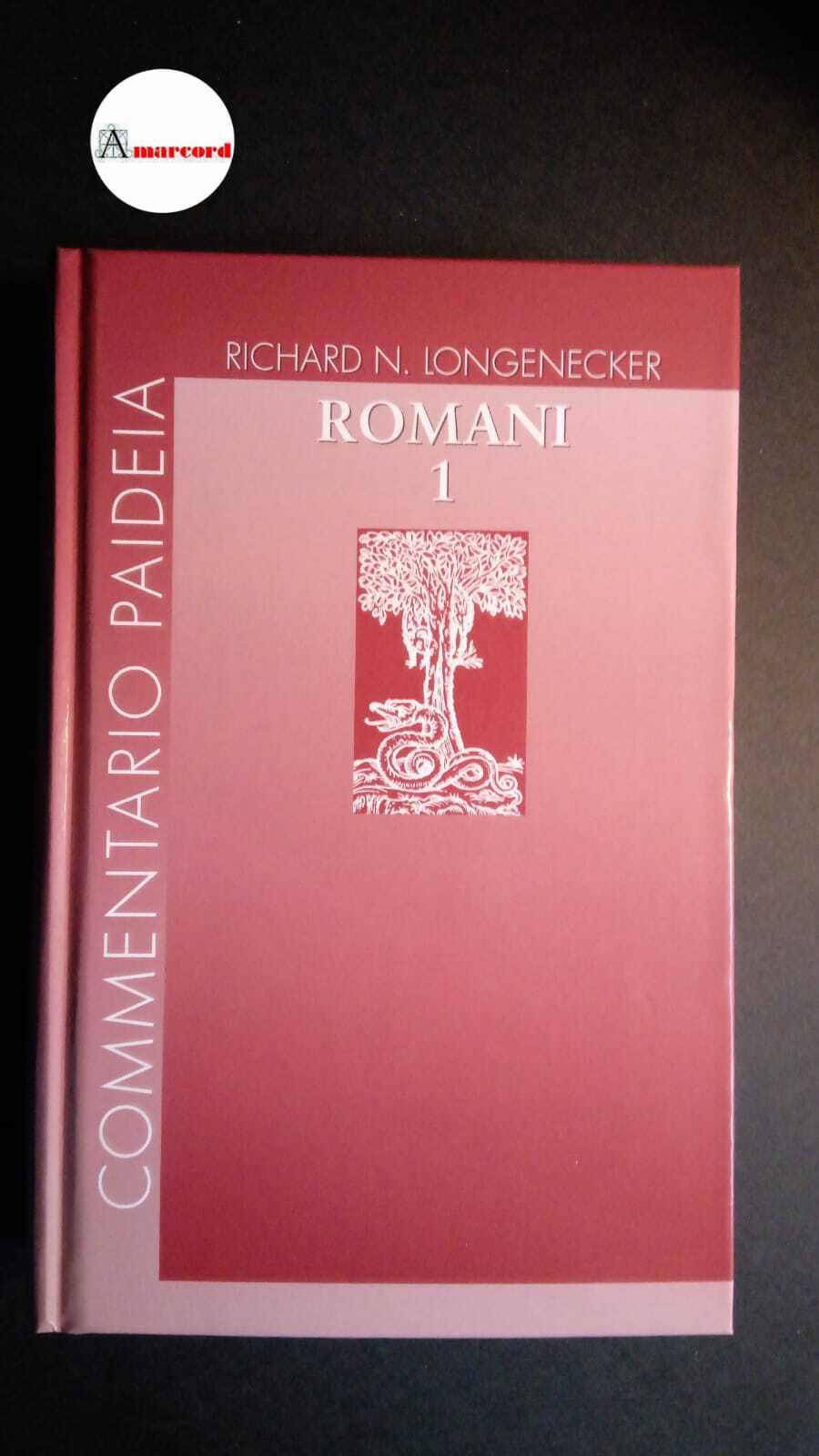 Longenecker, Richard Lettera ai Romani N. 1: Introduzione e commento …