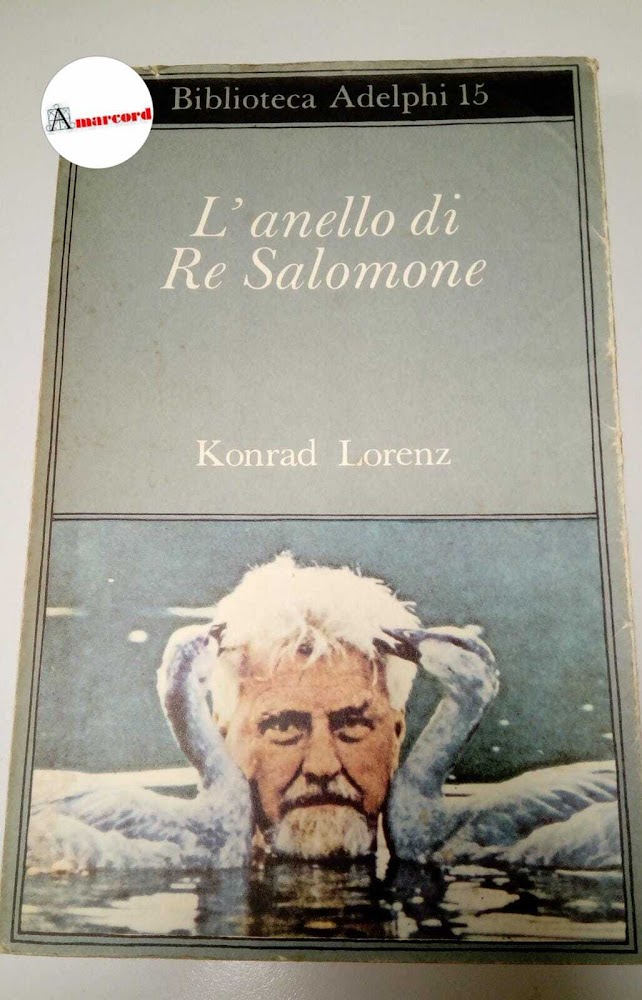 Lorenz Konrad, L'anello di Re Salomone, Adelphi, Adelphi, 1967.