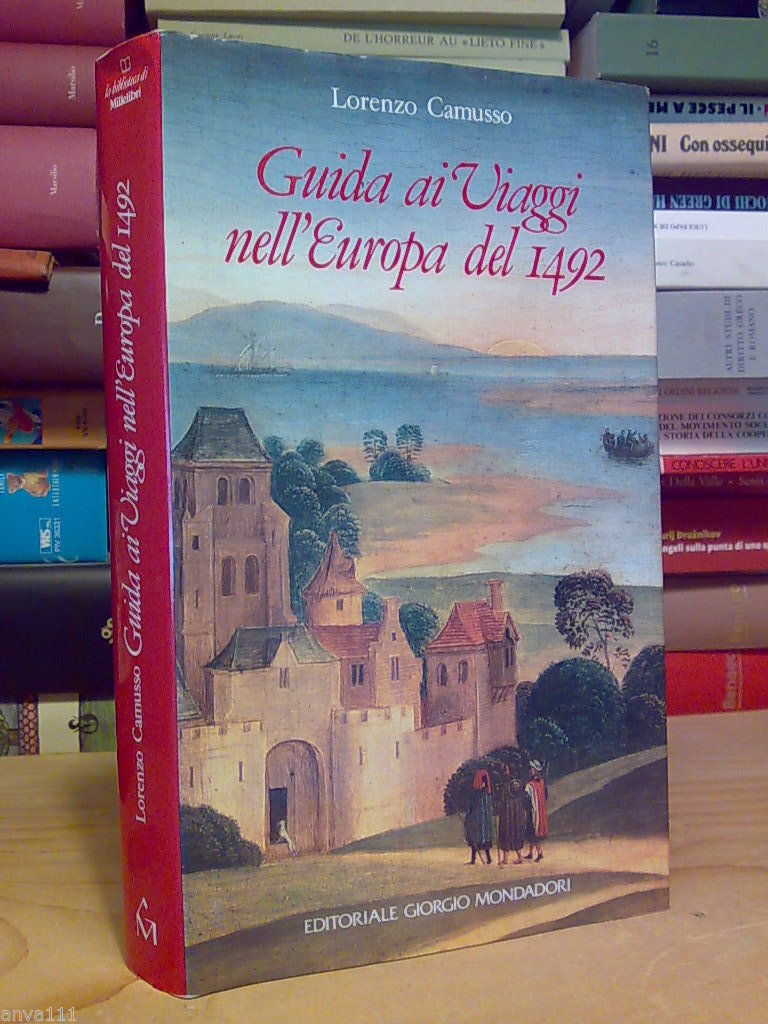 Lorenzo Camusso - GUIDA AI VIAGGI NELL' EUROPA DEL 1492 …