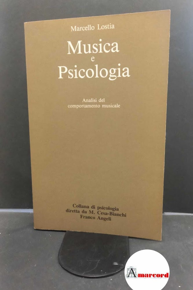 Lostia, Marcello. Musica e psicologia : analisi del comportamento musicale. …