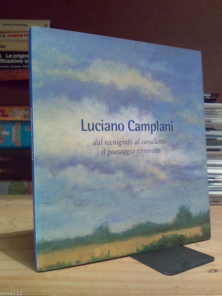 Luciano Camplani. Dal tecnigrafo al cavalletto