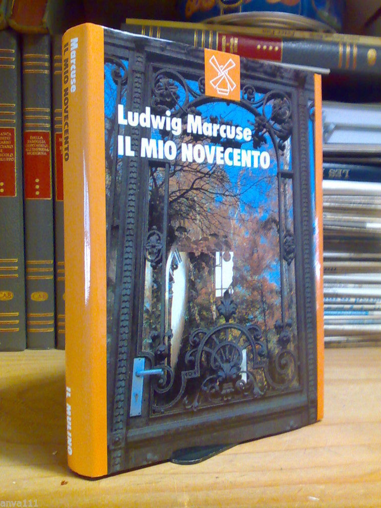 Ludwig Marcuse - IL MIO NOVECENTO - 1988