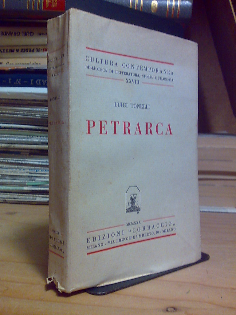 Luigi Tonelli - PETRARCA - Edizioni Corbaccio 1930