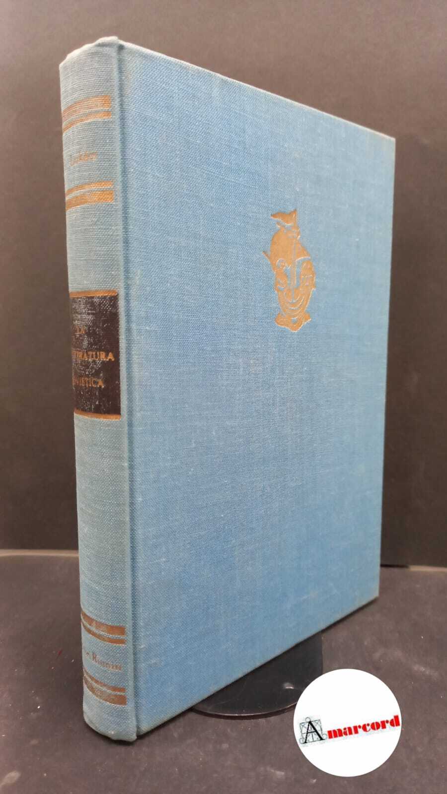 Lukács, György. La letteratura sovietica [Roma] Editori riuniti, 1955