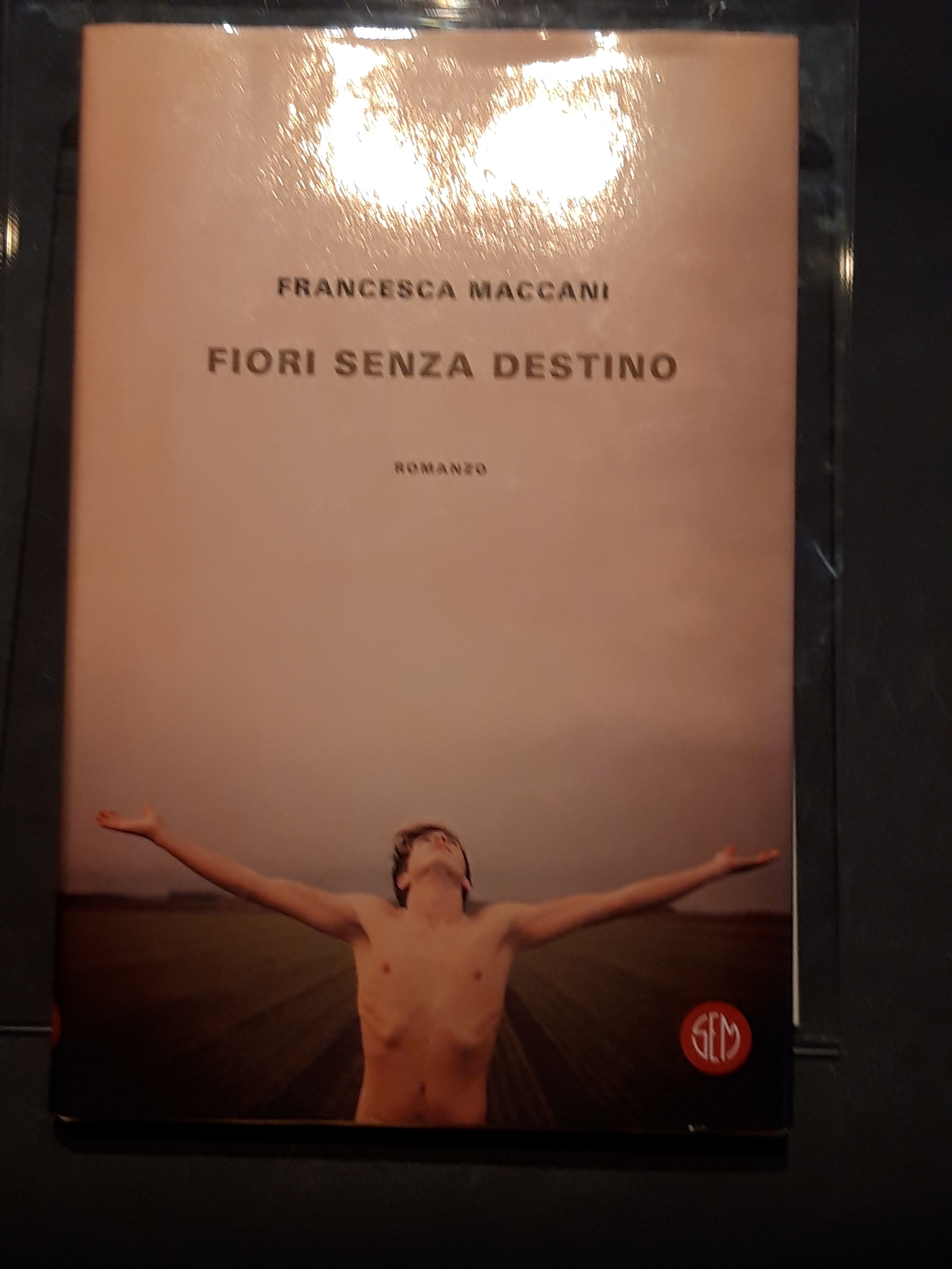 Maccani Francesca, Fiori senza destino, Società Editrice Milanese, 2019 - …