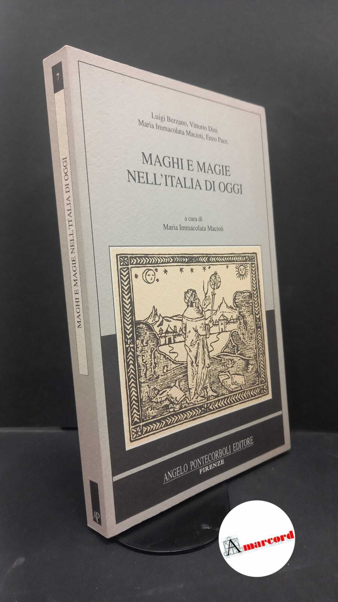 Macioti, Maria Immacolata. Maghi e magie nell'Italia di oggi Firenze …