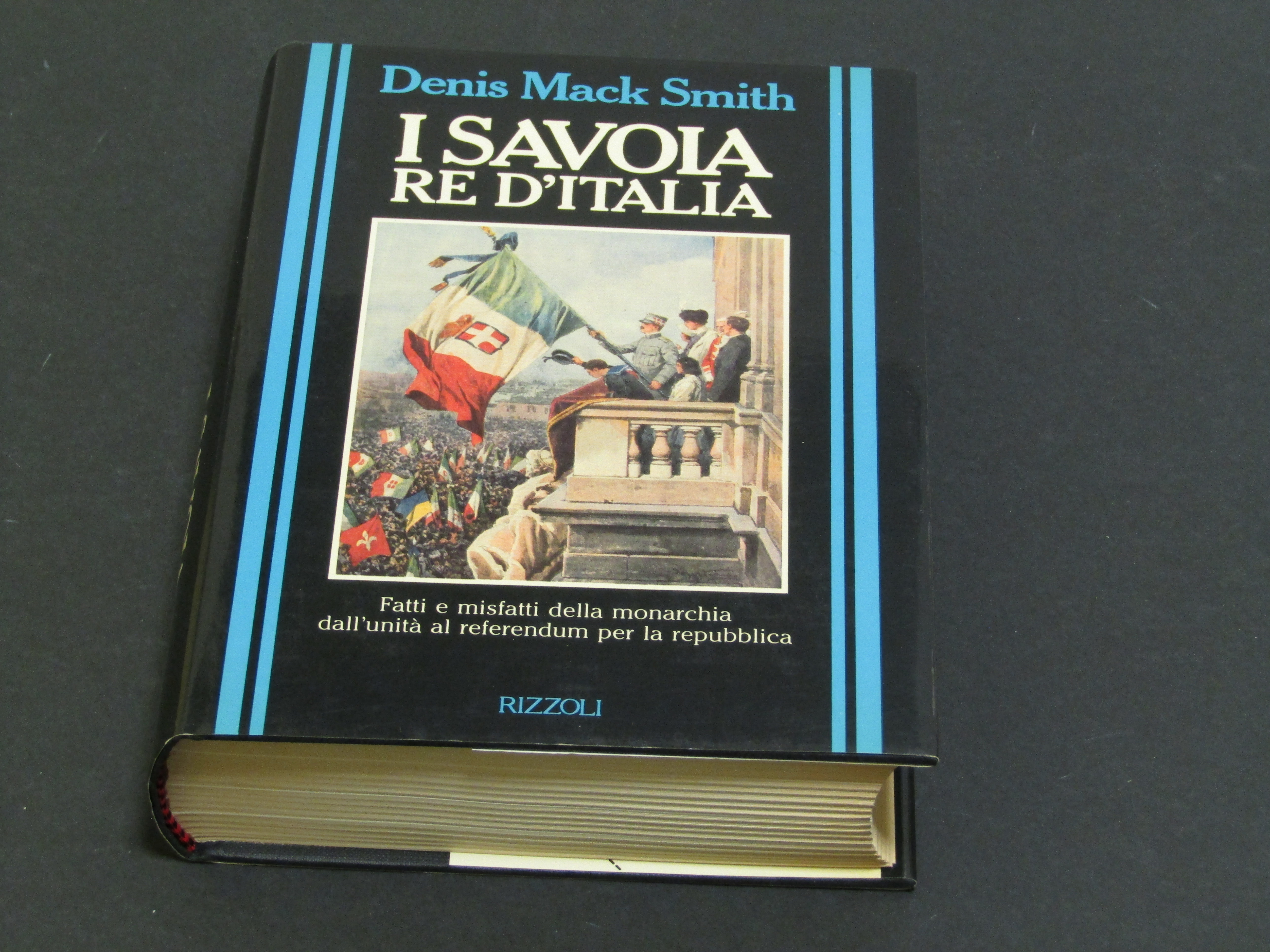 Mack Smith Denis. I Savoia re d'Italia. Rizzoli. 1990 - …