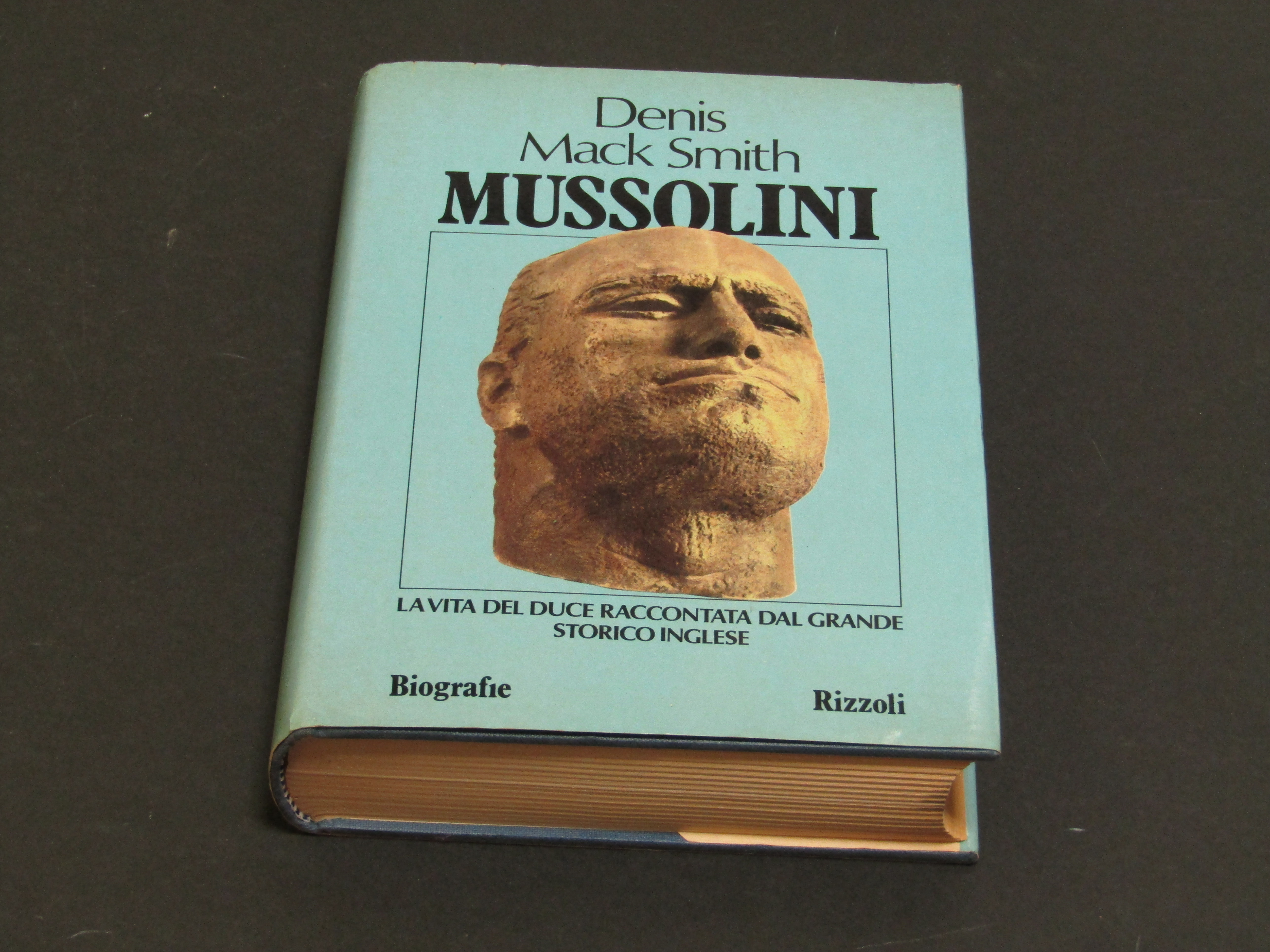 Mack Smith Denis. Mussolini. Rizzoli. 1981 - I