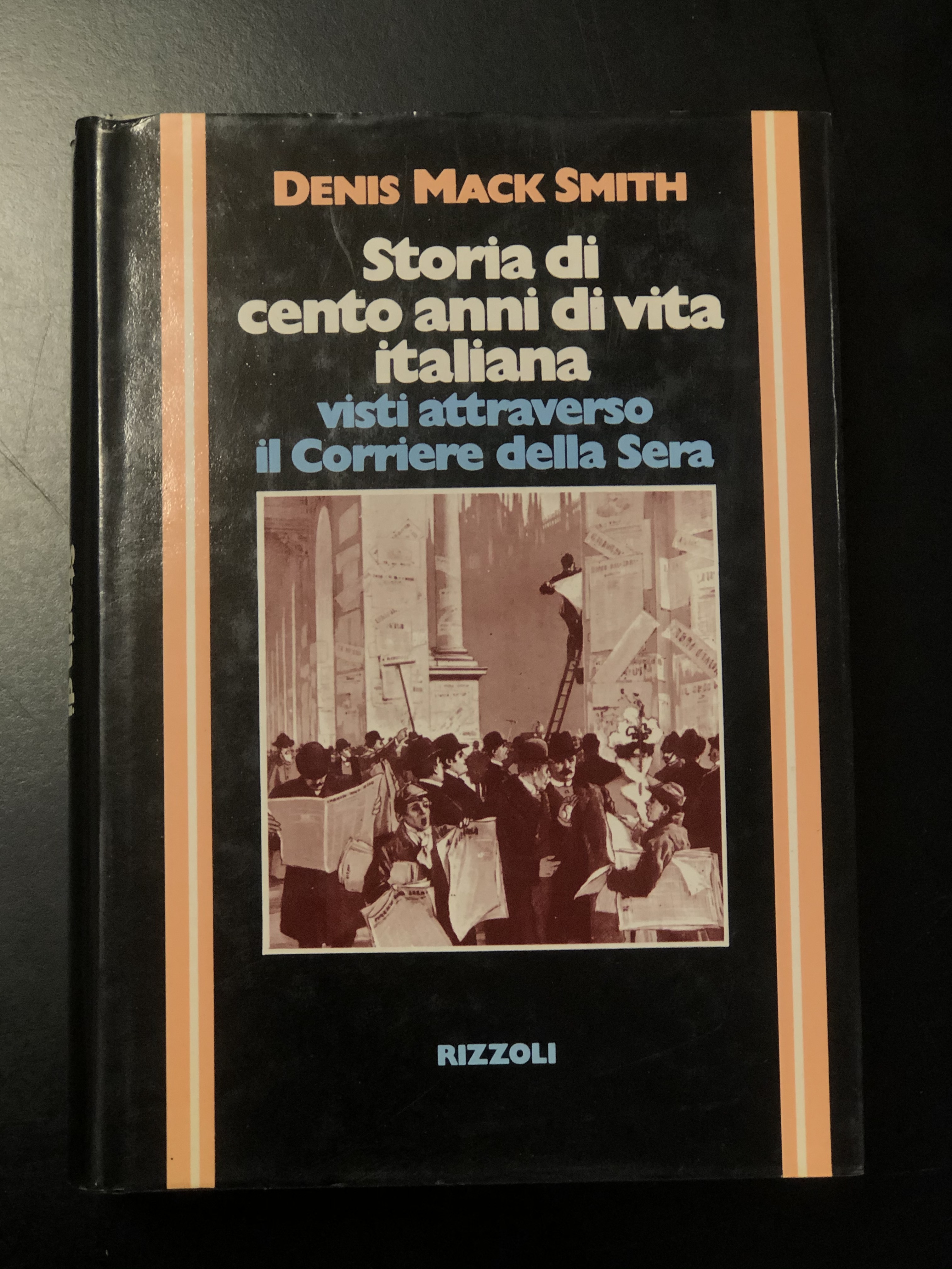Mack Smith Denis. Storia di cento anni di vita italiana …