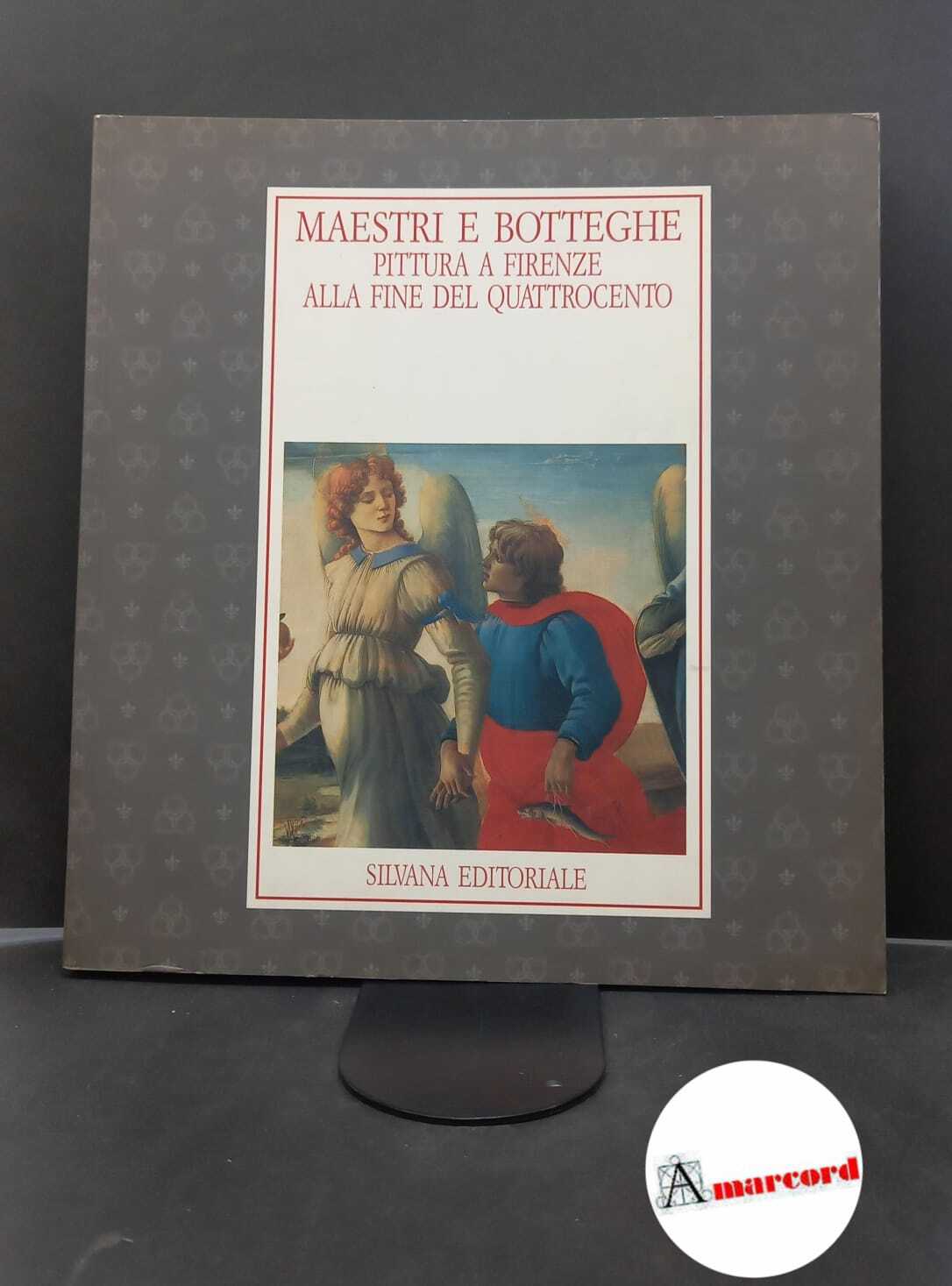 maestri e botteghe. pittura a firenze alla fine del quattrocento