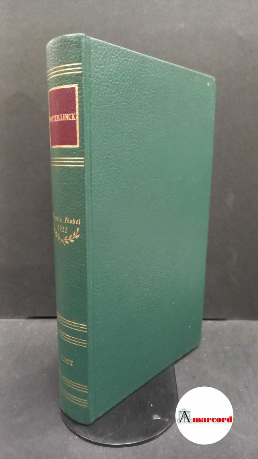 Maeterlinck Maurice, Le opere, Utet, 1967.