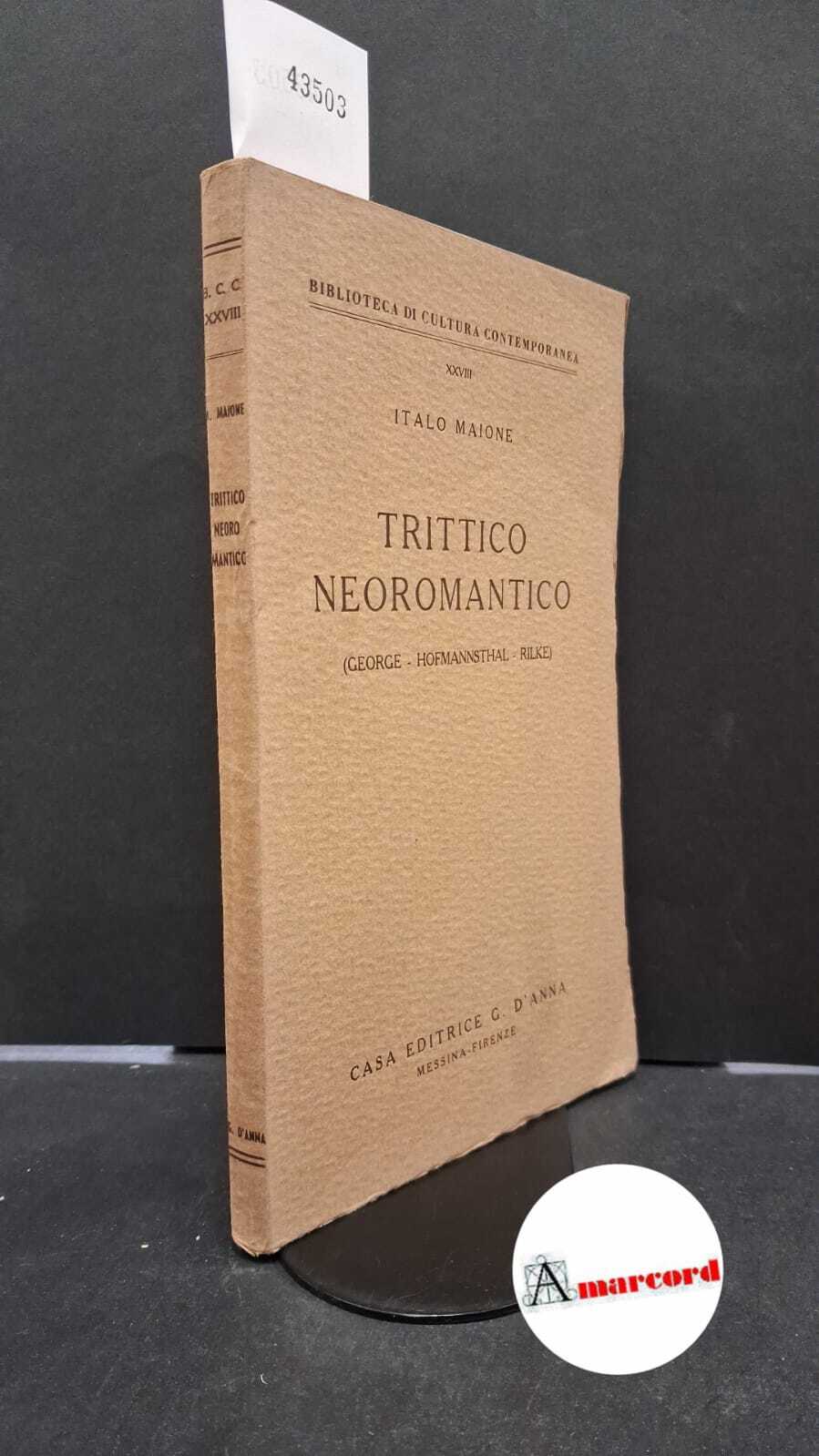 Maione, Italo. Trittico neoromantico : George - Hofmannsthal - Rilke. …