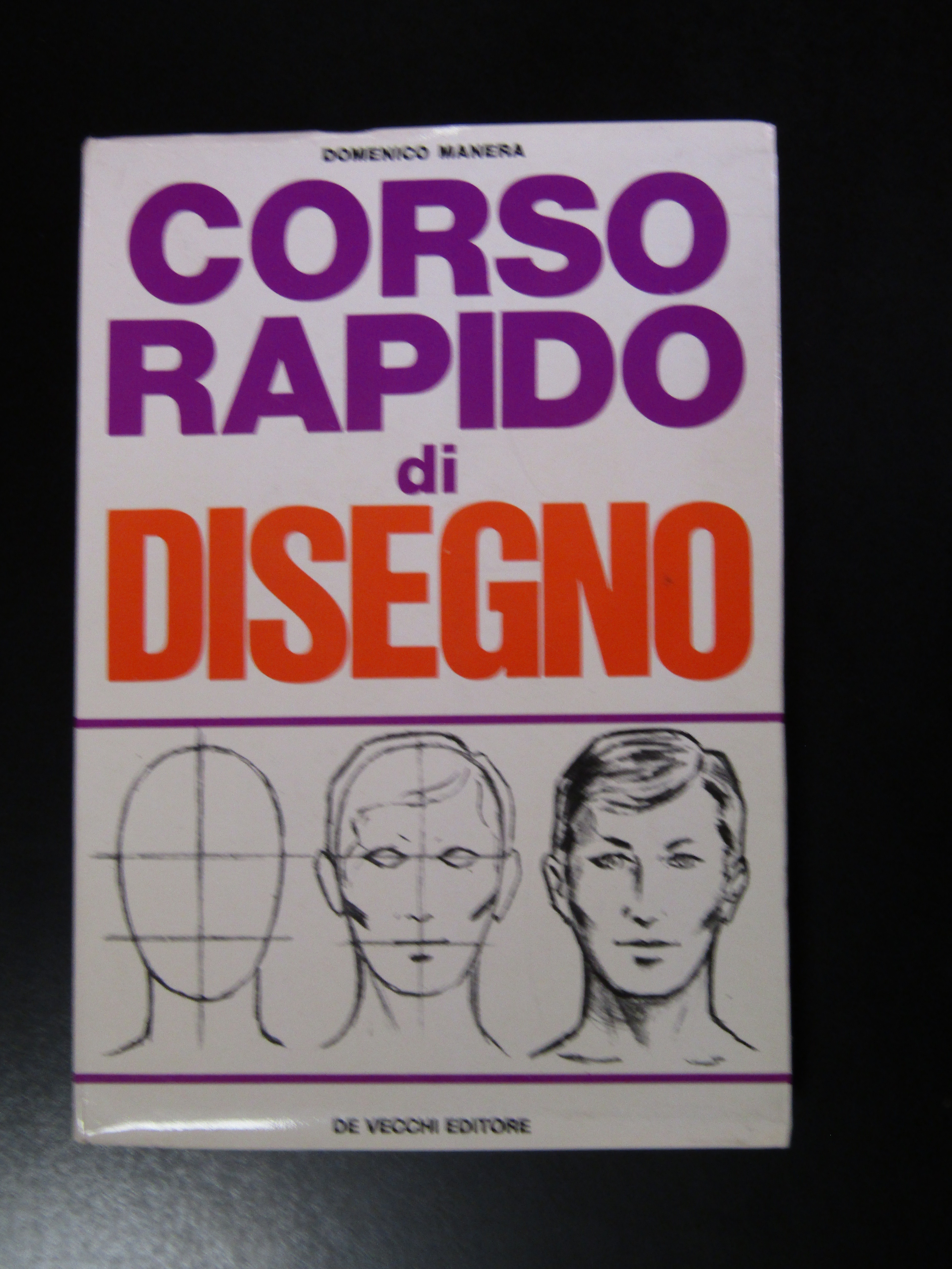 Manera Domenico. Corso rapido di disegno. De Vecchi Editore 1971.